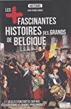 Les plus fascinantes histoires des grands de Belgique