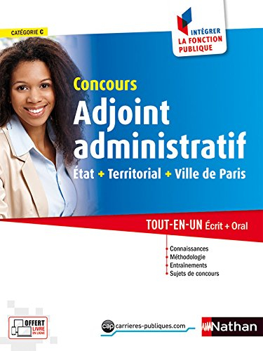 Concours adjoint administratif, catégorie C : Etat + territorial + ville de Paris : tout-en-un, écri