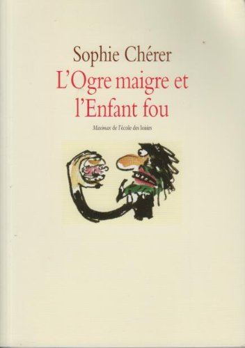 l'ogre maigre et l'enfant fou