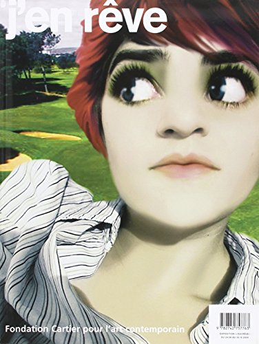J'en rêve : exposition, Paris, Fondation Cartier pour l'art contemporain, 24 juin-30 oct. 2005