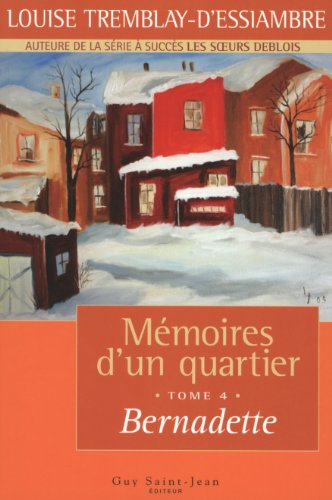 Mémoires d'un quartier. Vol. 4. Bernadette, 1960-1962