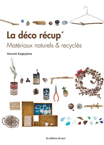 La déco récup' : matériaux naturels & recyclés