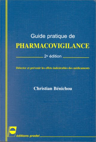 Guide pratique de pharmacovigilance : détecter et prévenir les effets indésirables des médicaments