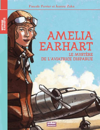 Amelia Earhart : le mystère de l'aviatrice disparue