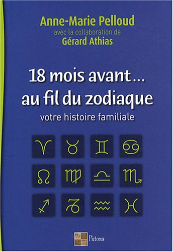 18 mois avant... au fil du zodiaque : votre histoire familiale