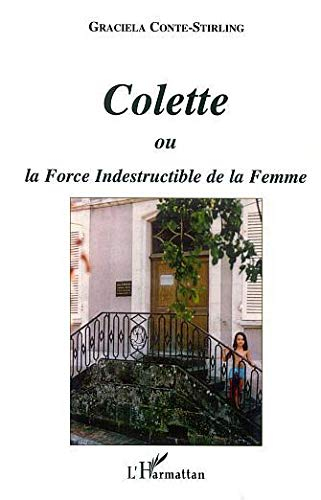 Colette ou La force indestructible de la femme