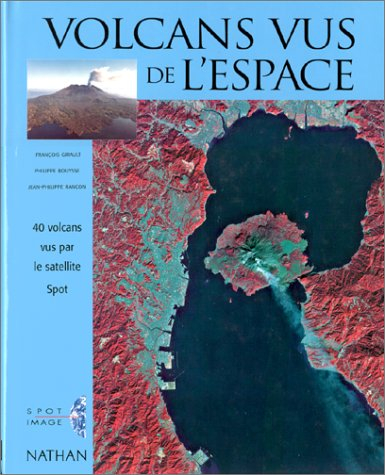 Volcans vus de l'espace : 40 volcans vus par le satellite SPOT