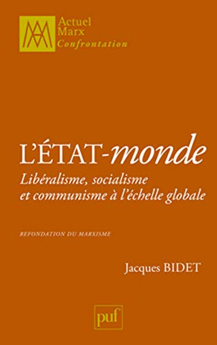 L'état-monde : libéralisme, socialisme et communisme à l'échelle globale : refondation du marxisme