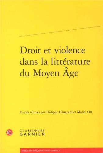 Droit et violence dans la littérature du Moyen Age