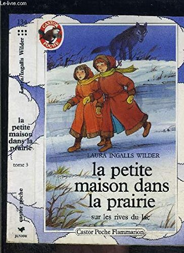 La Petite maison dans la prairie. Vol. 3. Sur les rives du lac