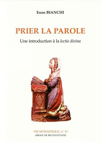 Prier la parole : une introduction à la Lectio divina