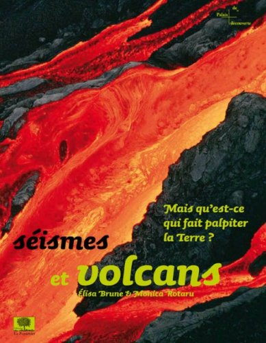 Séismes et volcans : mais qu'est-ce qui fait palpiter la Terre ?