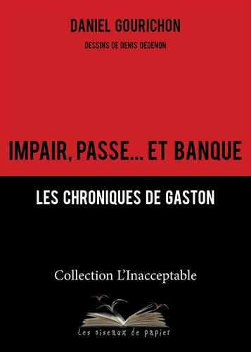 Impair, passe... et banque : les chroniques de Gaston