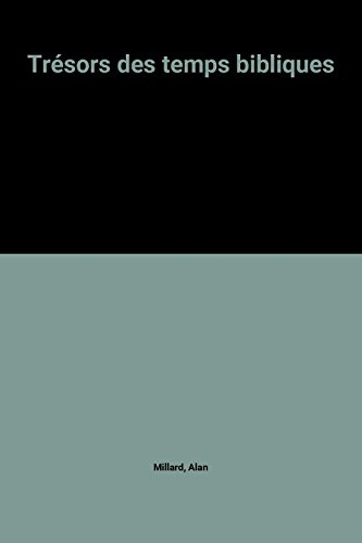 Trésors des temps bibliques