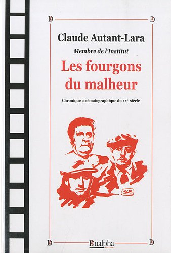 Les fourgons du malheur : chronique cinématographique du XXe siècle