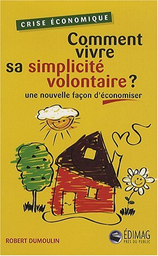 Comment Vivre Sa Simplicite Volontaire Nouvelle Façon d Economise