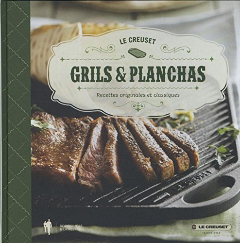 grill et planchas - le creuset: recettes originales et classiques