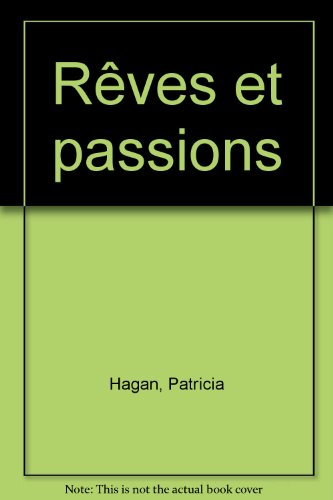 Rêves et passions