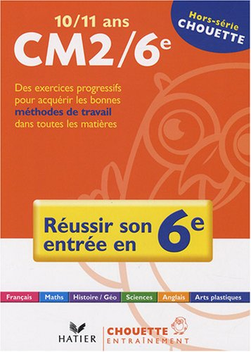 Réussir son entrée en 6e : 10-11 ans, CM2-6e