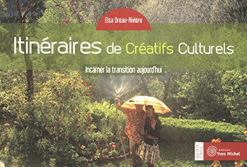 Itinéraires de créatifs culturels : incarner la transition aujourd'hui