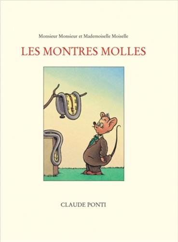 Monsieur Monsieur et Mademoiselle Moiselle. Vol. 2004. Les montres molles