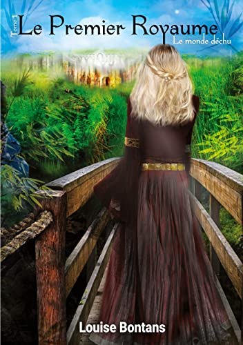 Le premier royaume: Tome 1 : Le monde déchu