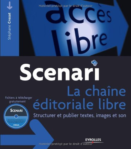 Scenari, la chaîne éditoriale libre : structurer et publier textes, images et sons