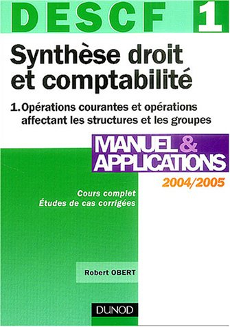 descf numéro 1 : synthèse droit et comptabilité, tome 1 : opérations courantes et opérations affecta