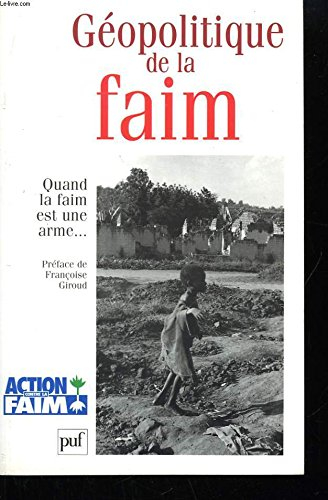 Géopolitique de la faim : quand la faim est une arme...
