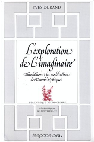 L'exploration de l'imaginaire : introduction à la modélisation des univers mythiques