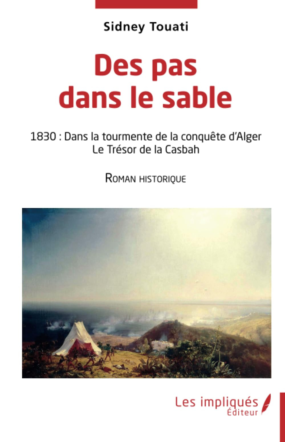 Des pas dans le sable : 1830, dans la tourmente de la conquête d'Alger, le trésor de la casbah : rom
