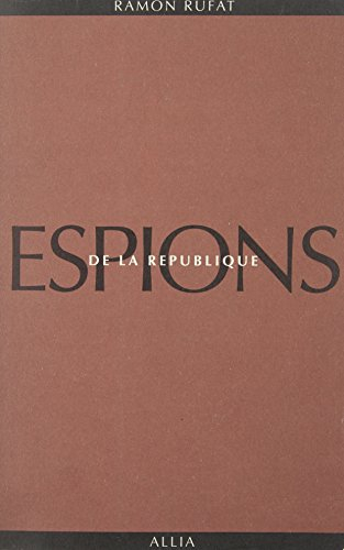 Espions de la République : mémoires d'un agent secret pendant la guerre d'Espagne