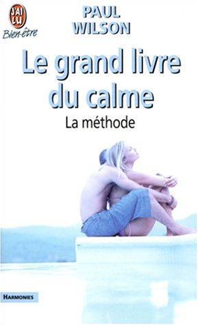 le grand livre du calme : la méthode