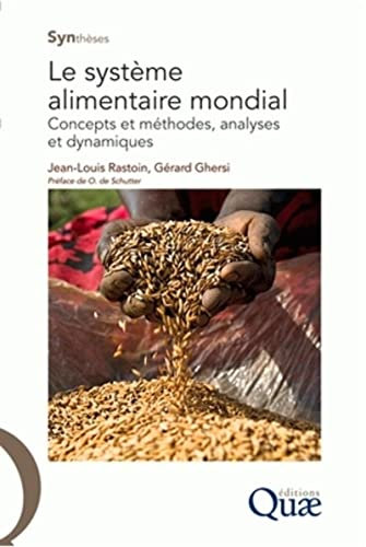 Le système alimentaire mondial : concepts et méthodes, analyses et dynamiques