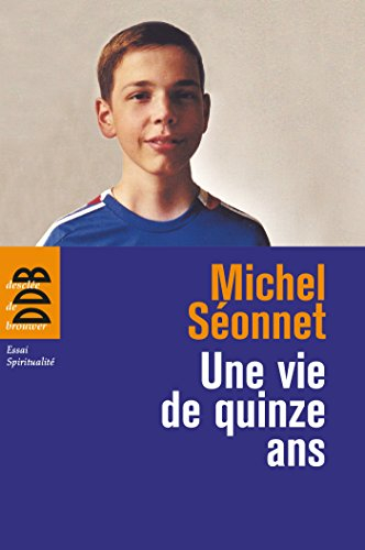 Une vie de quinze ans