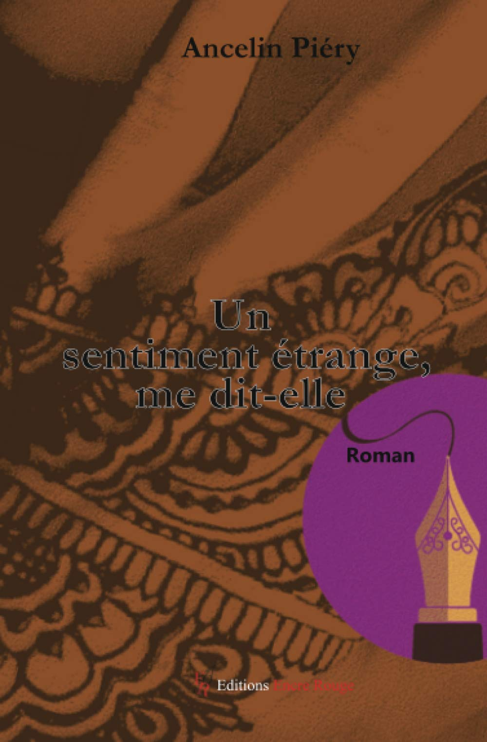 Un sentiment étrange, me dit-elle