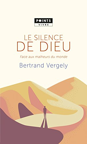 Le silence de Dieu : face aux malheurs du monde