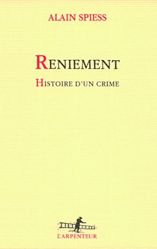 Reniement : histoire d'un crime