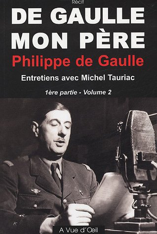 De Gaulle, mon père : entretiens avec Michel Tauriac