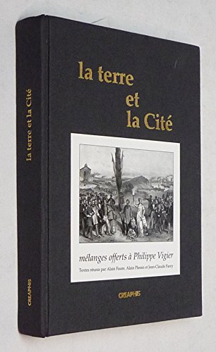 La Terre et la cité : mélanges offerts à Philippe Vigier