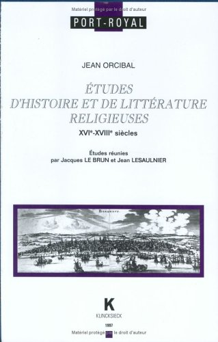 Etudes d'histoires et de littérature religieuses : XVIe-XVIIIe siècles