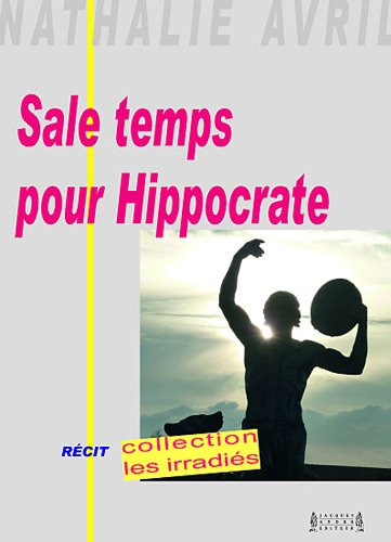 Sale temps pour Hippocrate : récit