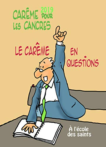 Le carême en questions : carême pour les cancres à l'école des saints : 2019