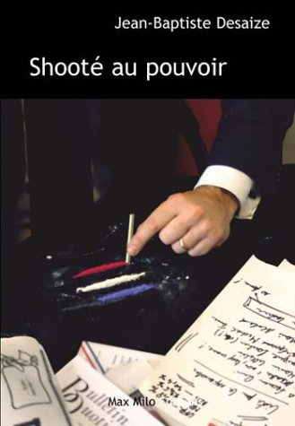 Shooté au pouvoir : roman, à peine...