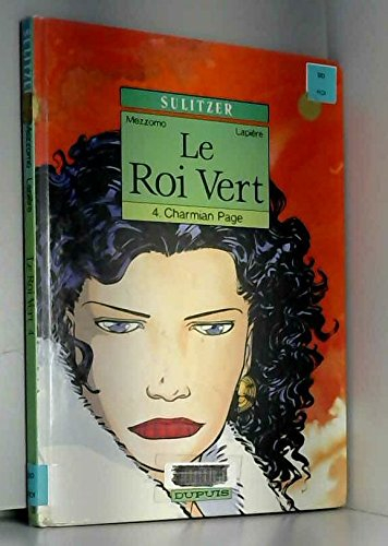 Le roi vert : d'après Sulitzer. Vol. 4. Charmian Page