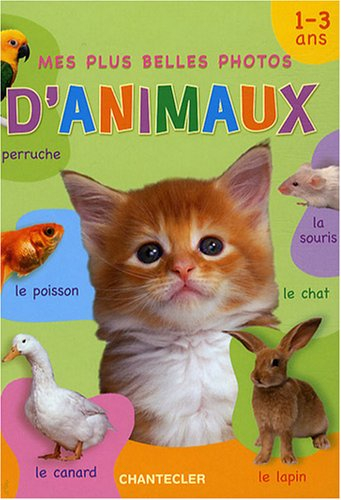 Mes plus belles photos d'animaux, 1-3 ans