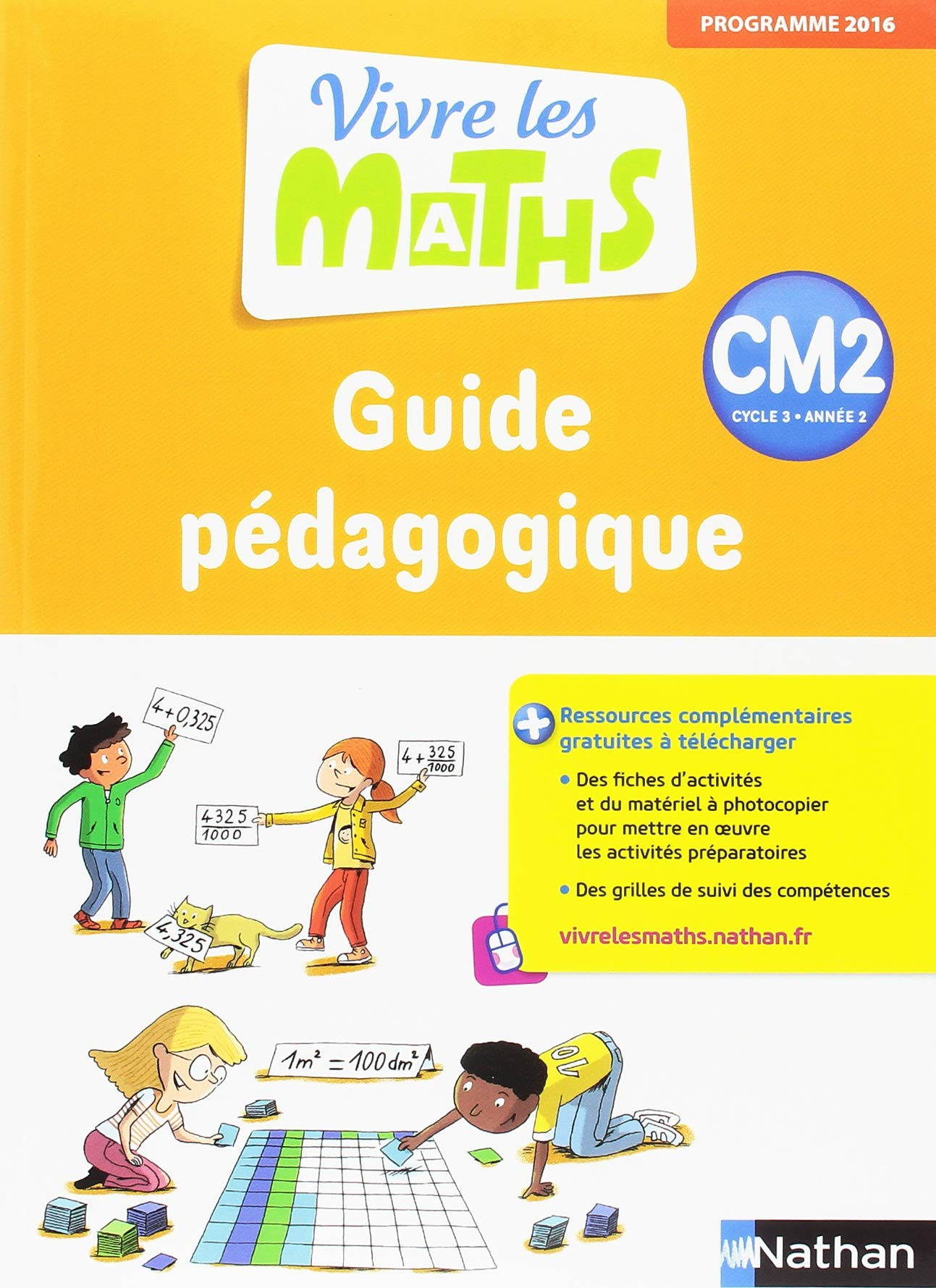 Vivre les maths CM2, cycle 3 : guide pédagogique : programme 2016