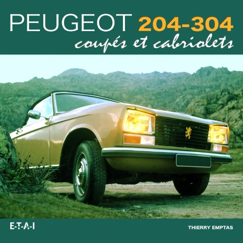 Peugeot 204-304 : coupés et cabriolés