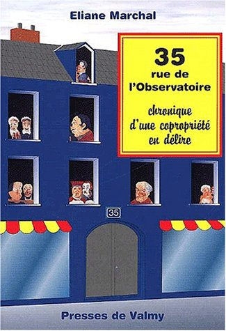 35, rue de l'Observatoire : chronique d'une copropriété en délire