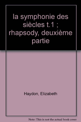 La symphonie des siècles. Vol. 1-2. Rhapsody : deuxième partie